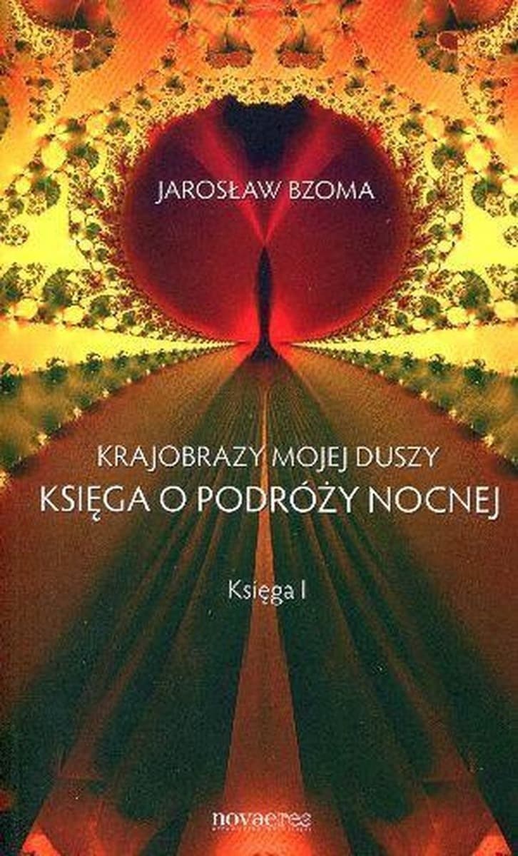 Księga o podróży nocnej Krajobrazy mojej duszy Księga 1