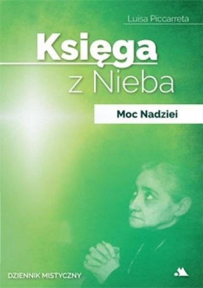 Księga z Nieba Luisa Piccarreta - Moc Nadziei