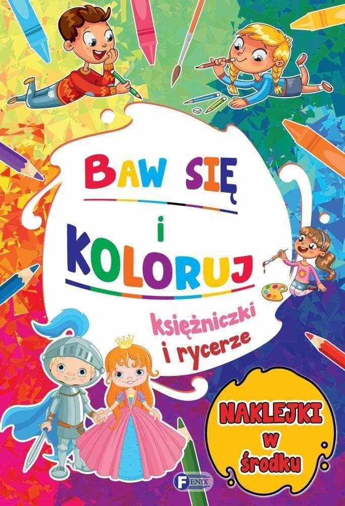 Księżniczki i rycerze. Książka dla dzieci Baw się i koloruj