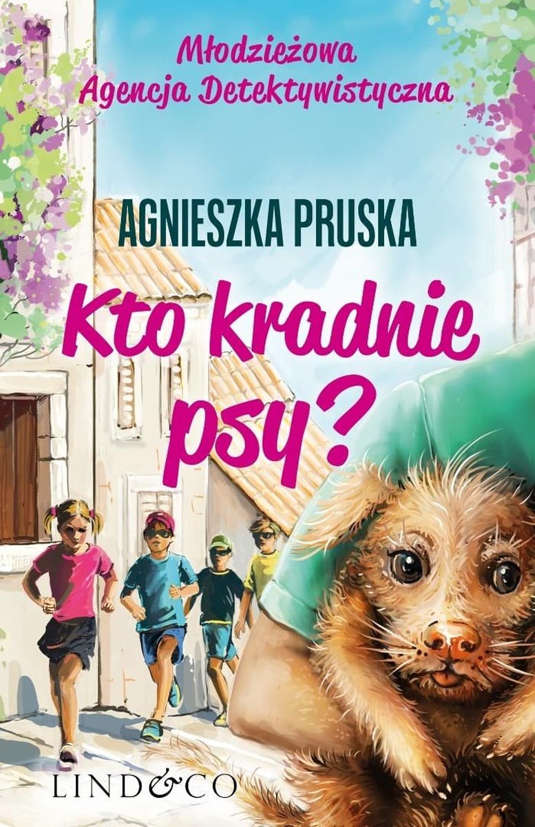 Kto kradnie psy? - Powieść detektywistyczna dla młodzieży Agnieszki Pruskiej