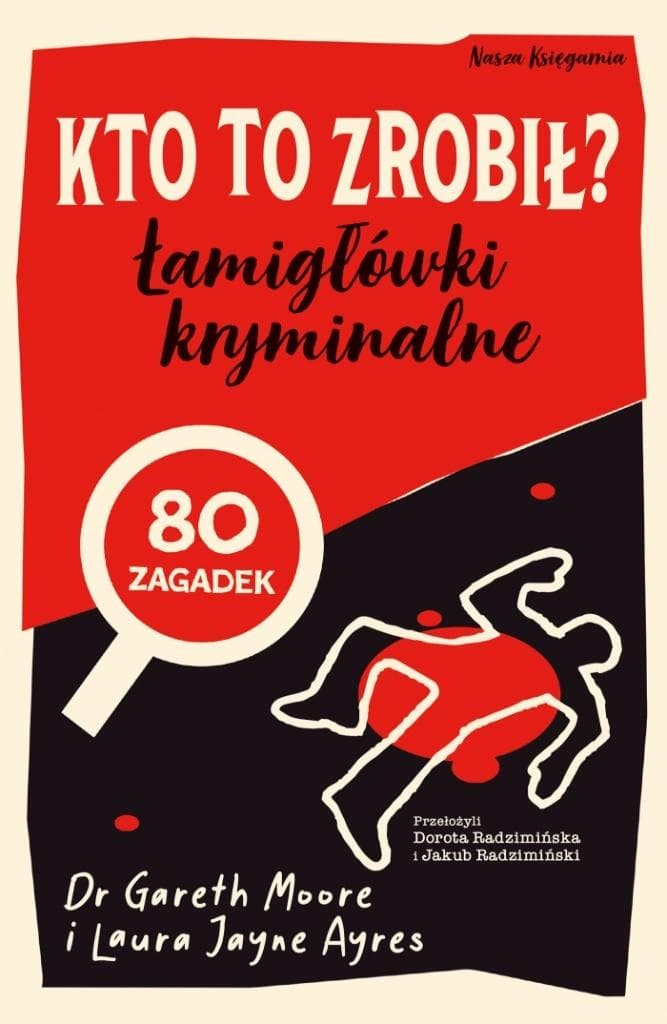 Kto to zrobił? Łamigłówki kryminalne i zagadki logiczne