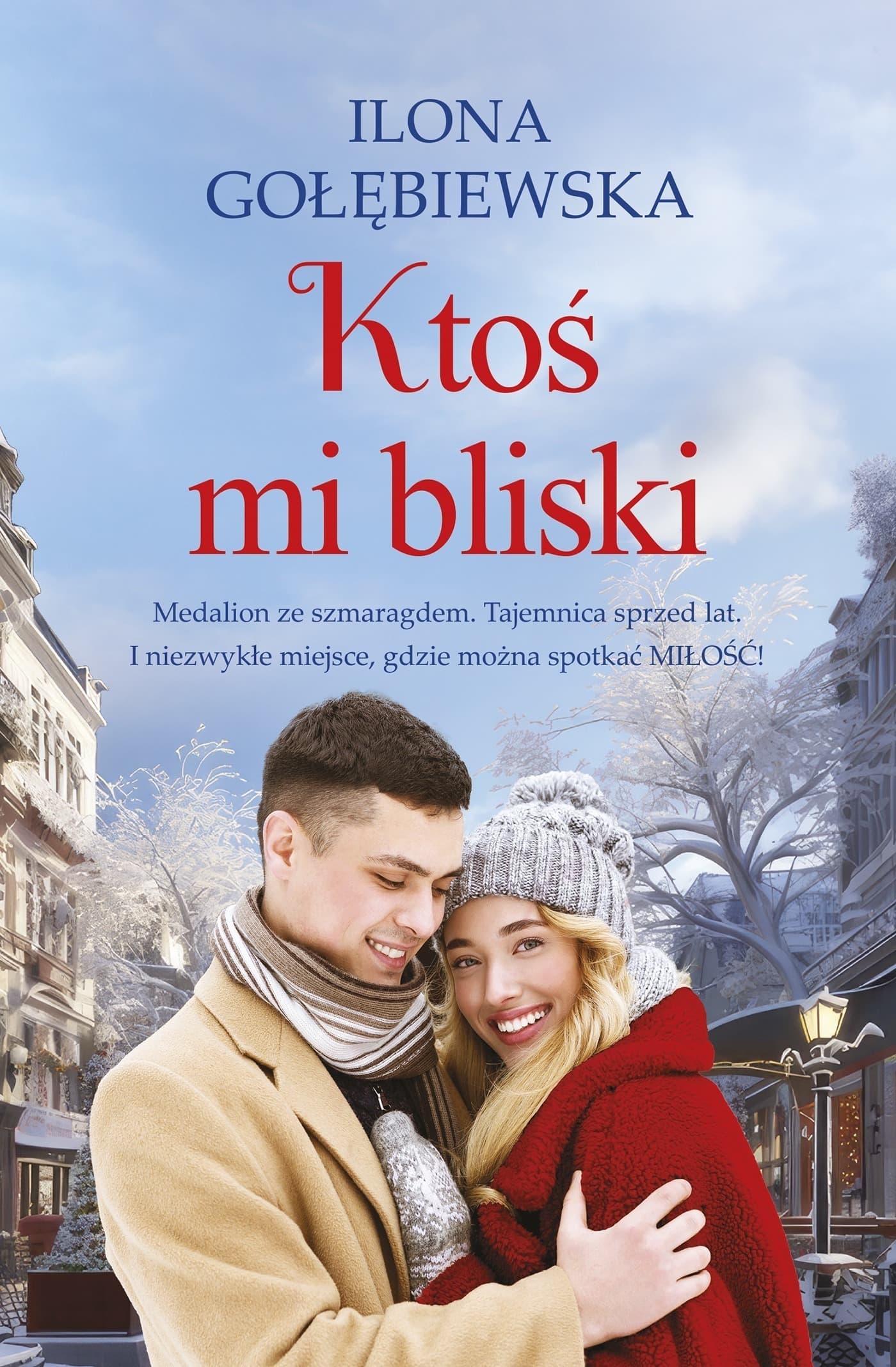 Ktoś mi bliski - Powieść obyczajowa Ilona Gołębiewska