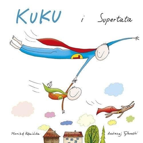 Książka dla dzieci i młodzieży Kuku i supertata Monika Kamińska
