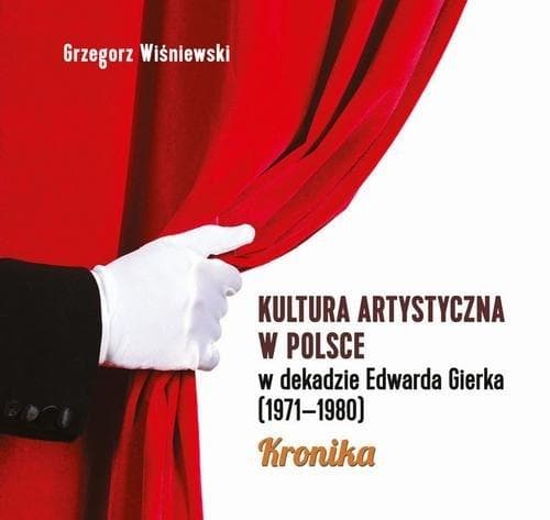 Kultura artystyczna w Polsce w dekadzie Edwarda Gierka 1971-1980