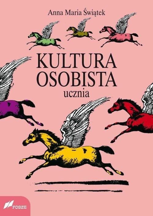 Zasady kultury osobistej dla uczniów i nastolatków - Autor nieznany