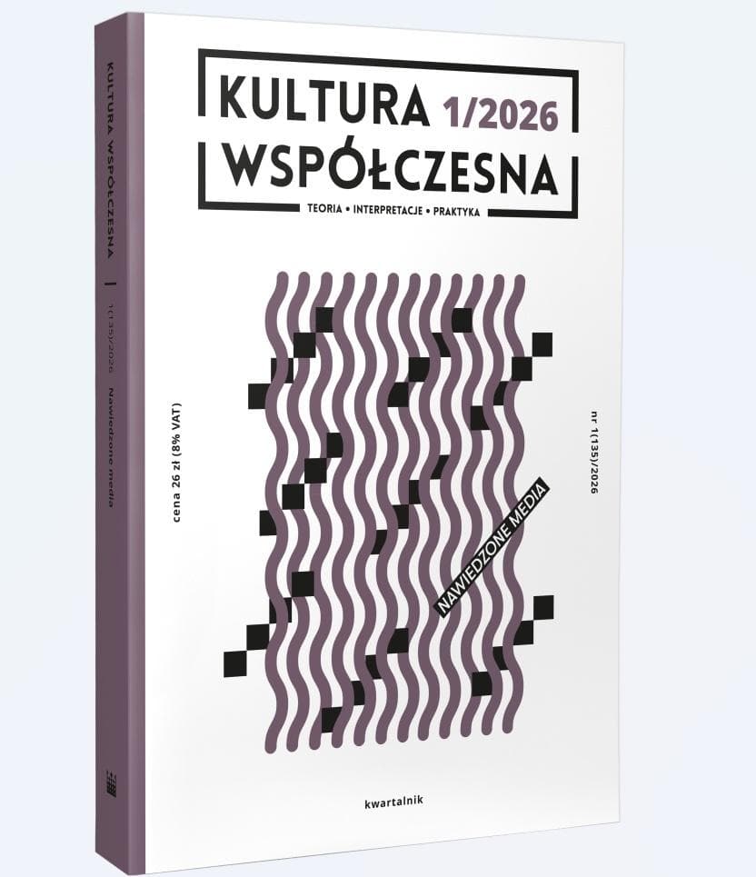 Kultura Współczesna 1/2026 Nawiedzone media - praca zbiorowa