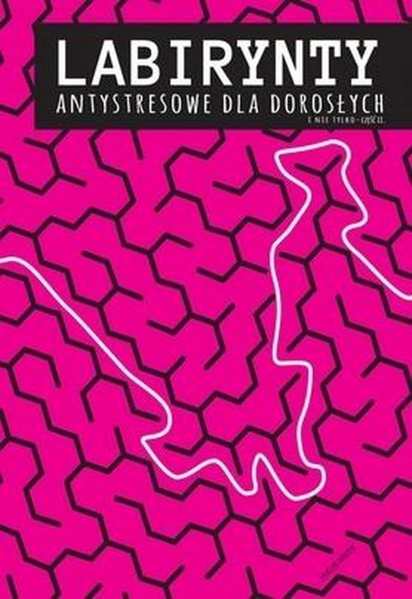 Labirynty antystresowe dla dorosłych i nie tylko część 2