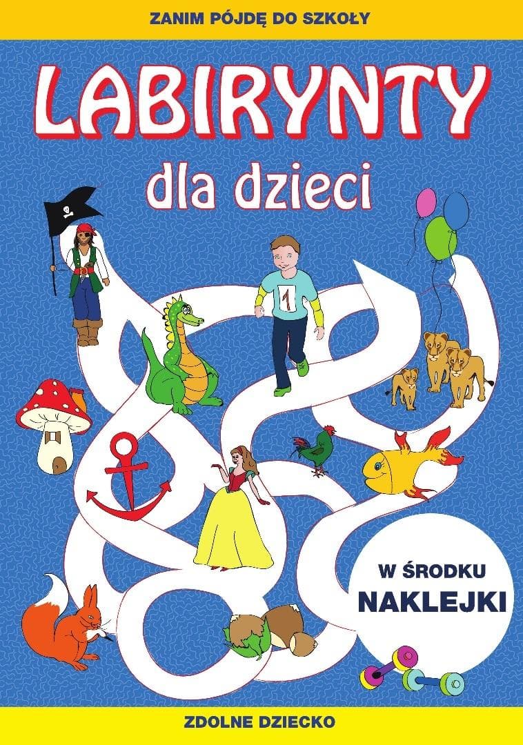 Labirynty dla dzieci. Zanim pójdę do szkoły - Tina Zakierska