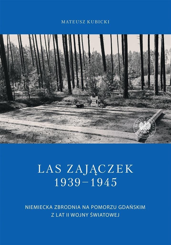 Las Zajączek 1939-1945 - Mateusz Kubicki, historia II wojny światowej