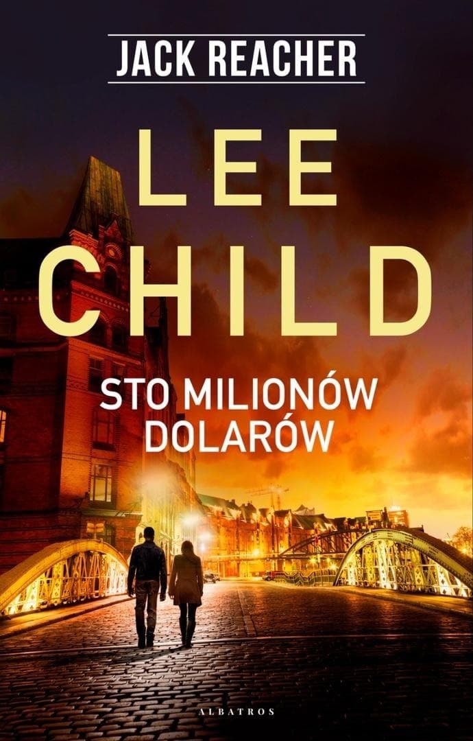 Lee Child: Jack Reacher - Sto milionów dolarów Powieść