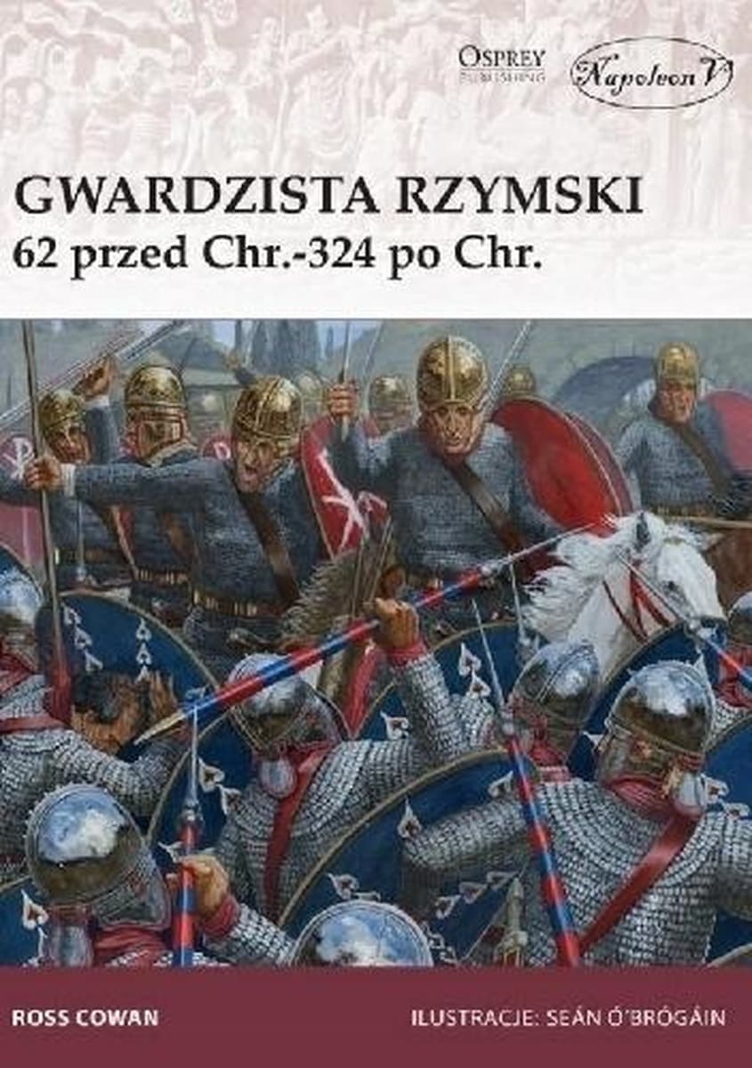 Legionista rzymski od 62 r. p.n.e. do 324 r. n.e.