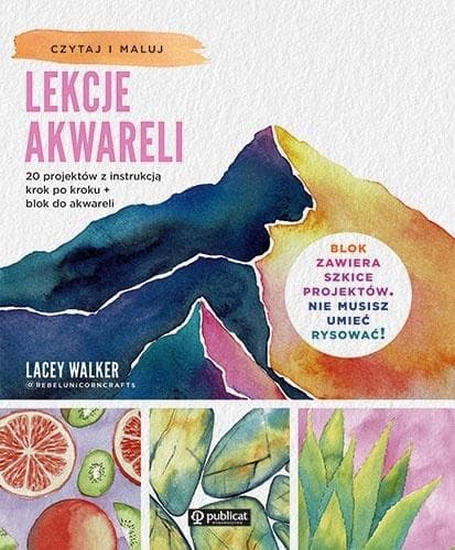 Lekcje akwareli 20 projektów z blokiem do malowania
