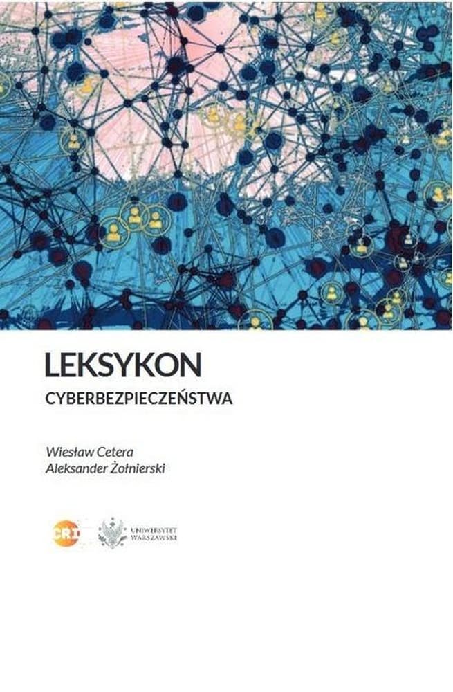 Leksykon cyberbezpieczeństwa Wiesław Cetera Aleksander Żołnierski