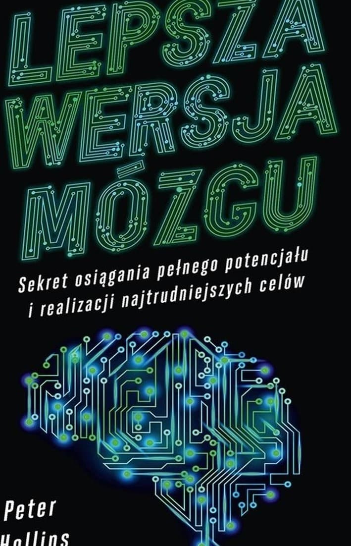 Lepsza Wersja Mózgu. Sekret osiągania potencjału