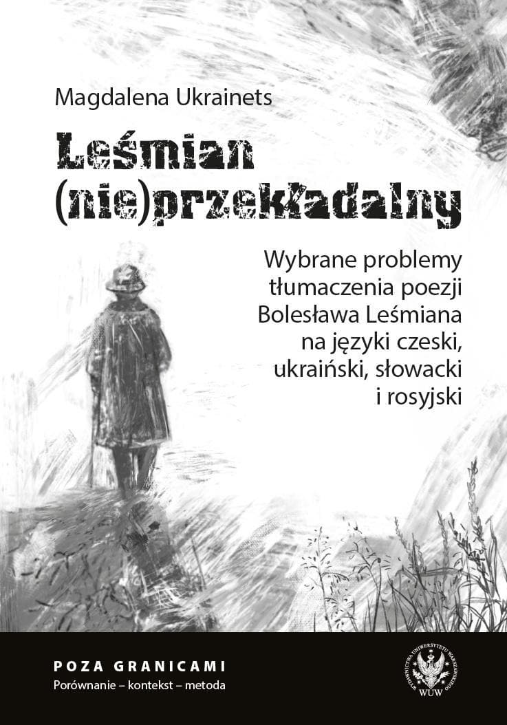 Leśmian (nie)przekładalny. Wybrane problemy przekładu - Magdalena Ukrainets