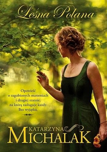 Leśna polana w.2023 - Katarzyna Michalak - powieść obyczajowa