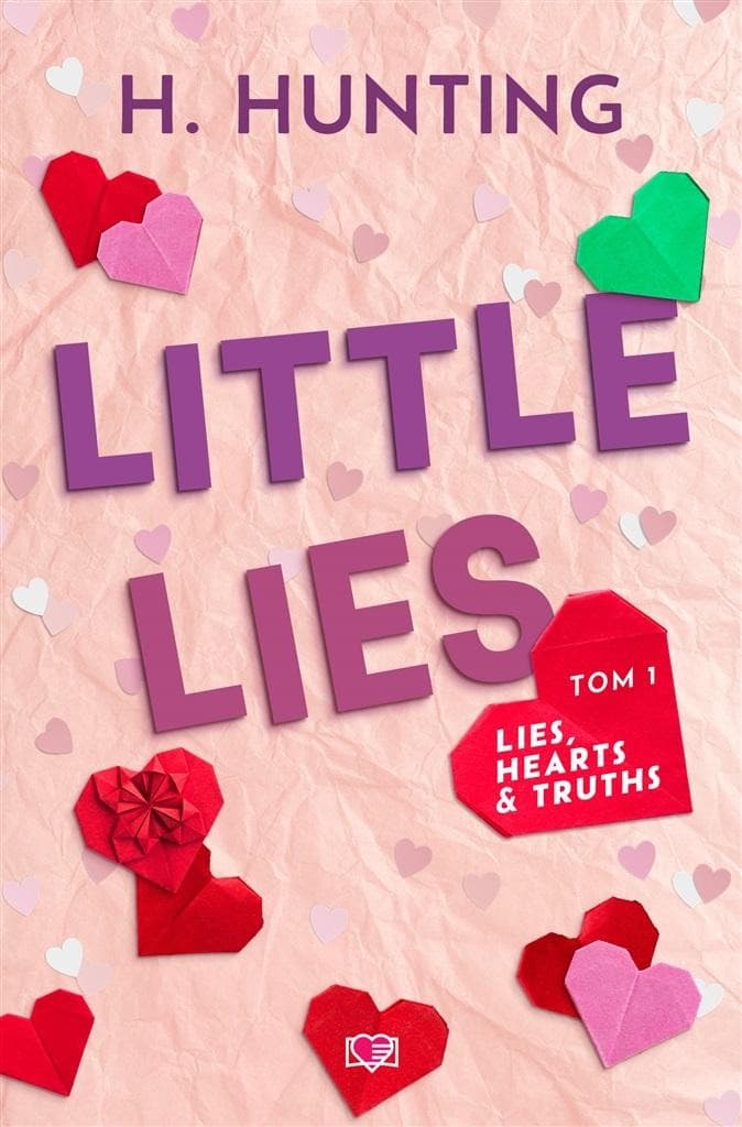 Lies, Hearts & Truths Tom 1 - Helena Hunting