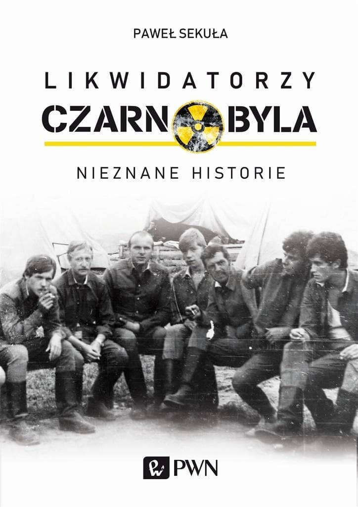 Likwidatorzy Czarnobyla: Nieznane historie o katastrofie i jej skutkach