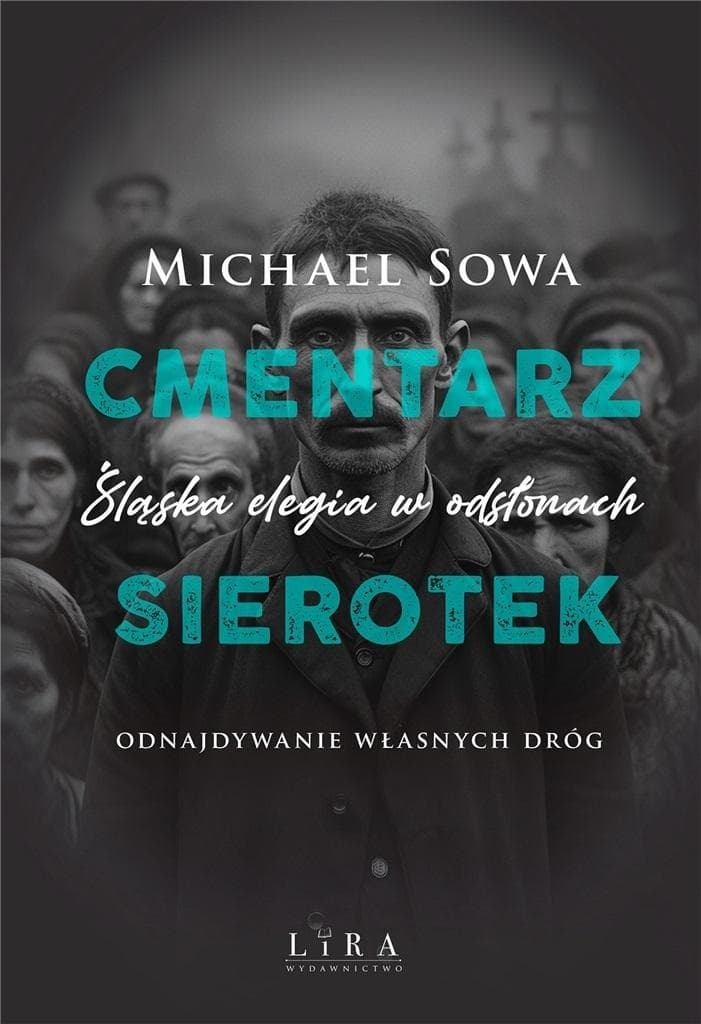 Lira - Cmentarz sierotek: Śląska tajemnica, powieść obyczajowa