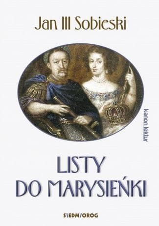 Listy Jana III Sobieskiego do Marysieńki wydanie Siedmioróg