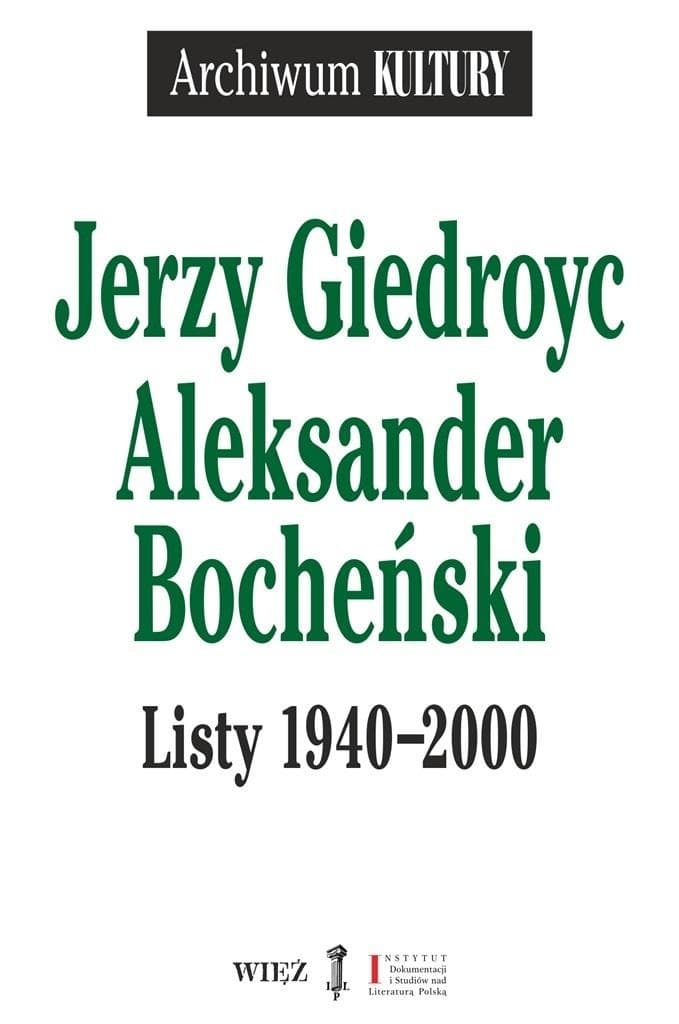Listy Jerzego Giedroycia i Aleksandra Bocheńskiego 1940-2000