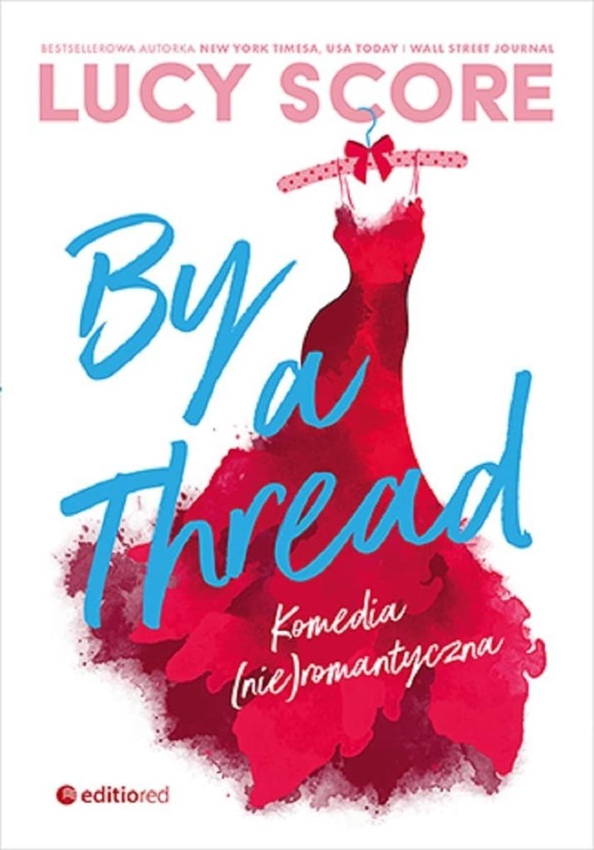 Lucy Score By a Thread. Komedia (nie)romantyczna Editio 2024