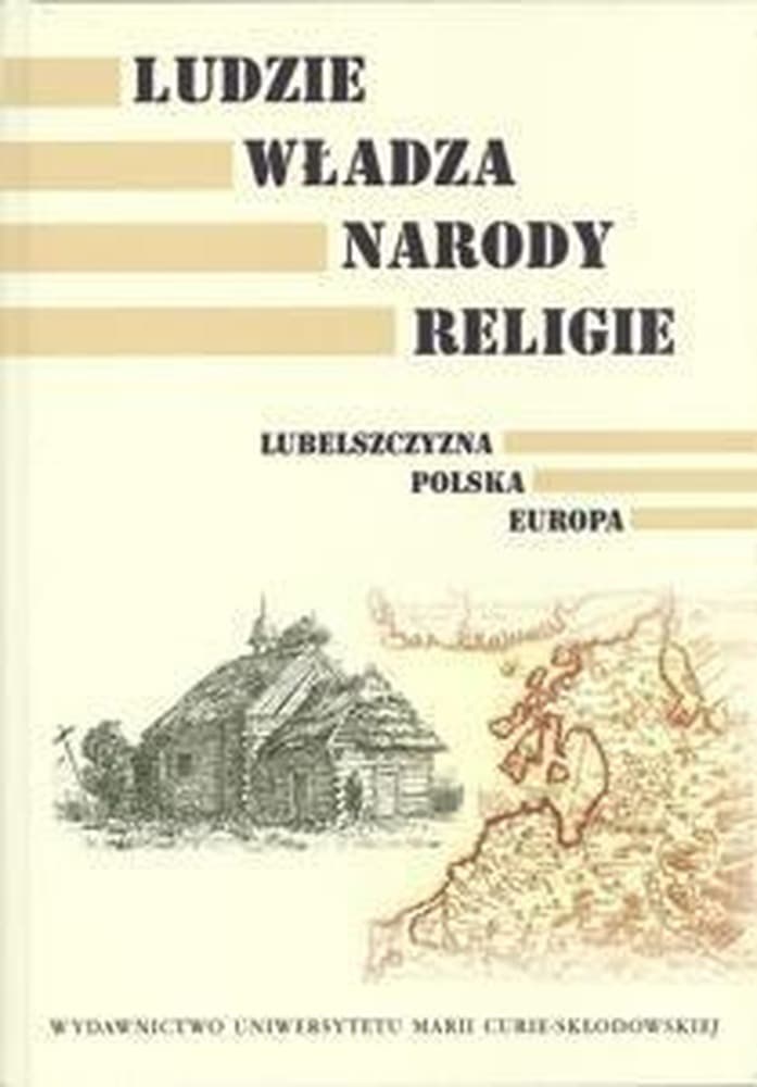 Ludzie, władza, narody, religie. Historia Lubelszczyzny