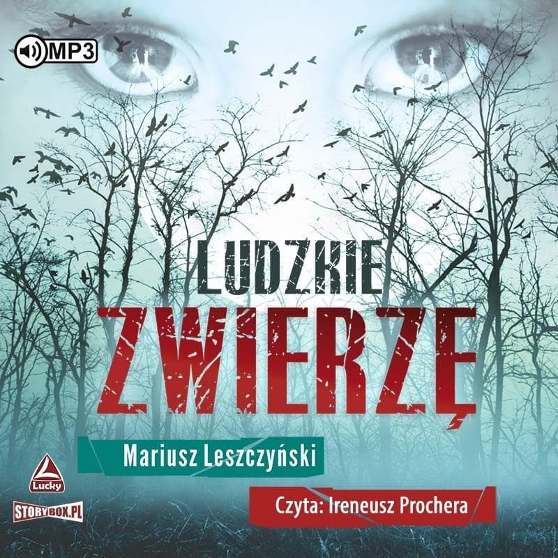 Powieść kryminalna Ludzkie zwierzę Mariusz Leszczyński