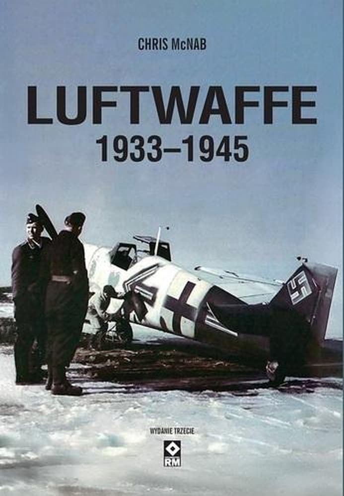 Luftwaffe 1933-1945 - Historia niemieckiego lotnictwa wojskowego