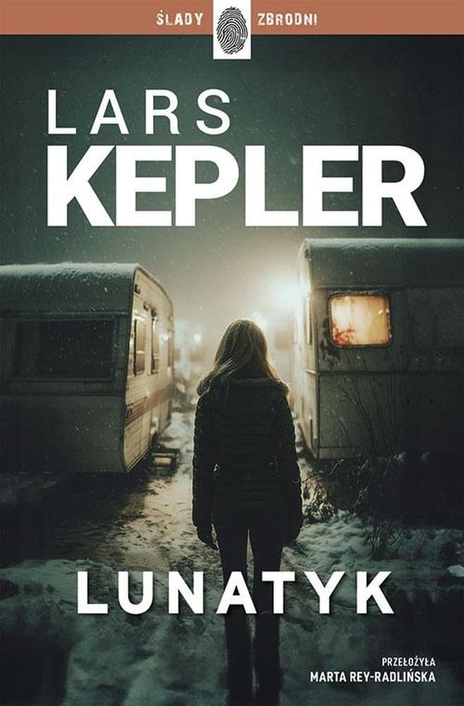 Lars Kepler: Lunatyk (Joona Linna, Tom 10) - powieść kryminalna