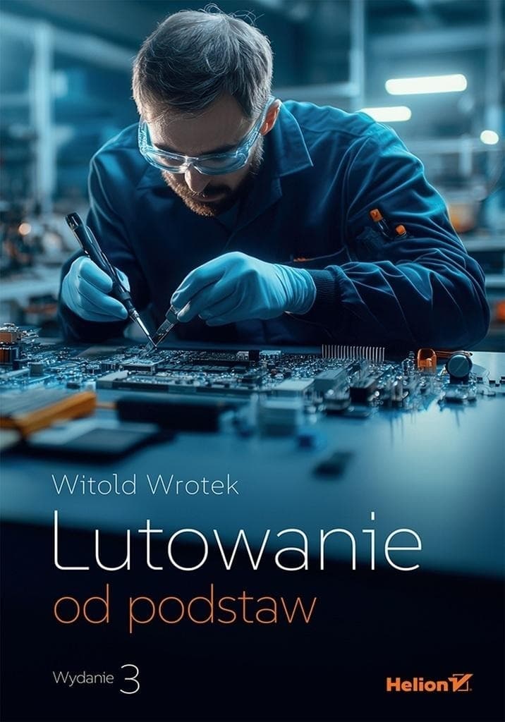 Lutowanie od podstaw wydanie 3 - Poradnik lutowania