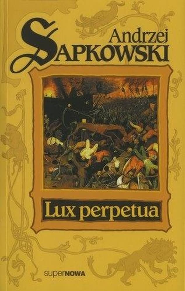Lux Perpetua - Andrzej Sapkowski - Trylogia Husycka Tom 3