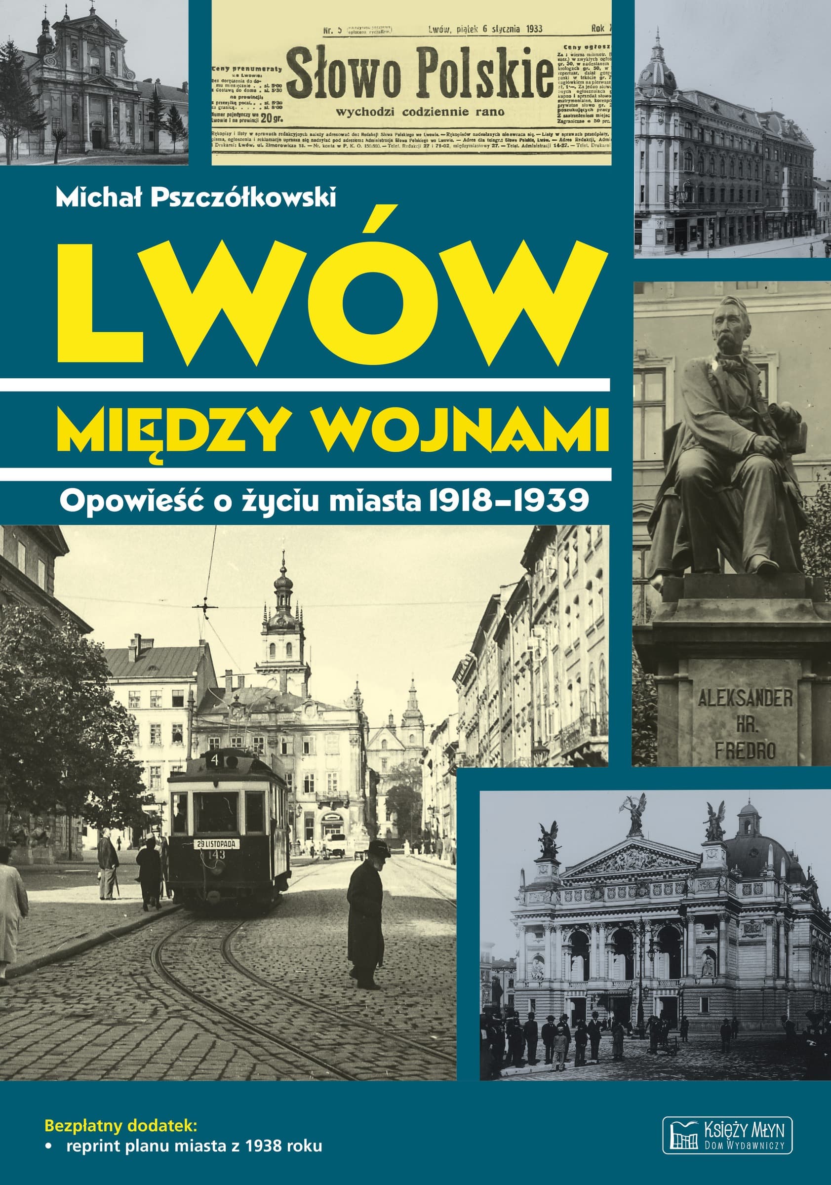Lwów między wojnami. Opowieść o życiu miasta 1918-1939 - historia miasta