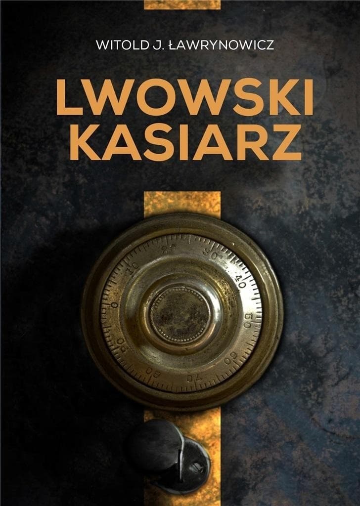 Lwowski kasiarz - powieść historyczna osadzona w Galicji