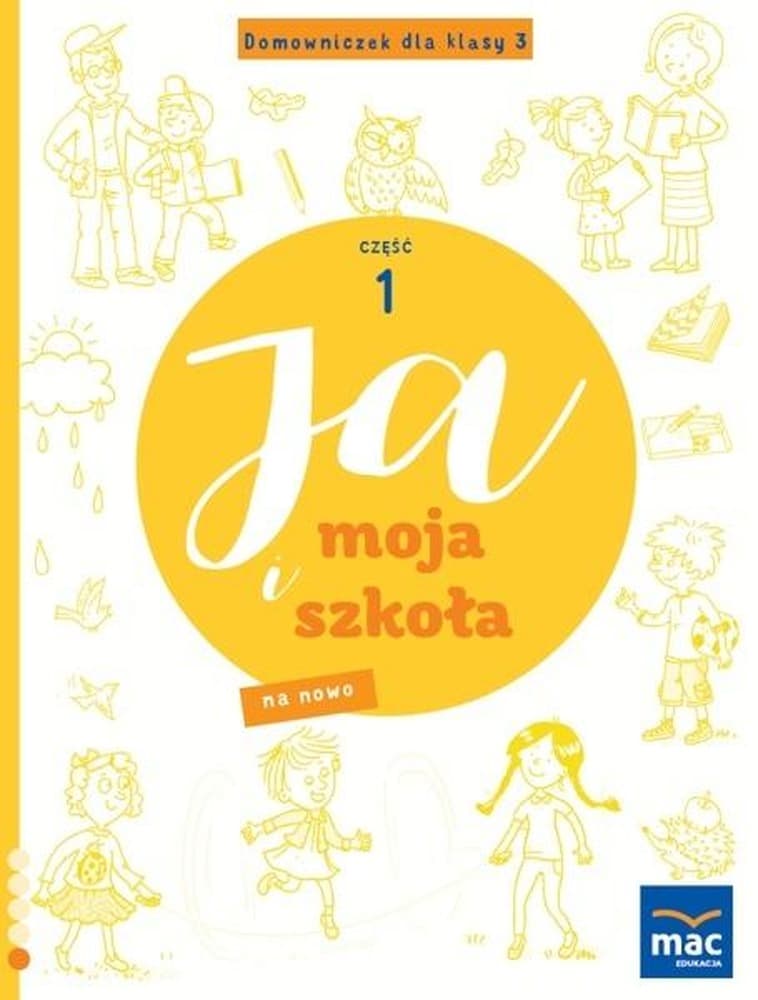 MAC Edukacja - Ja i Moja Szkoła: ćwiczenia dla klasy 3, część 1