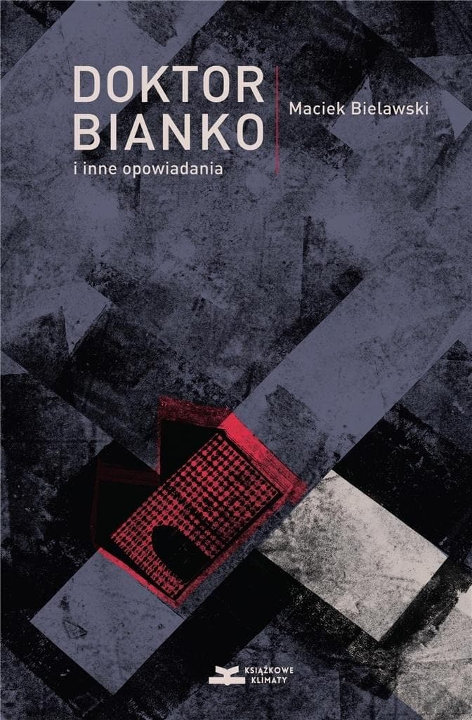 Maciek Bielawski Doktor Bianko i inne opowiadania