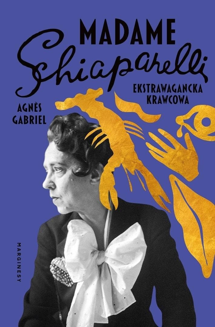 Madame Schiaparelli. Ekstrawagancka krawcowa. Powieść biograficzna