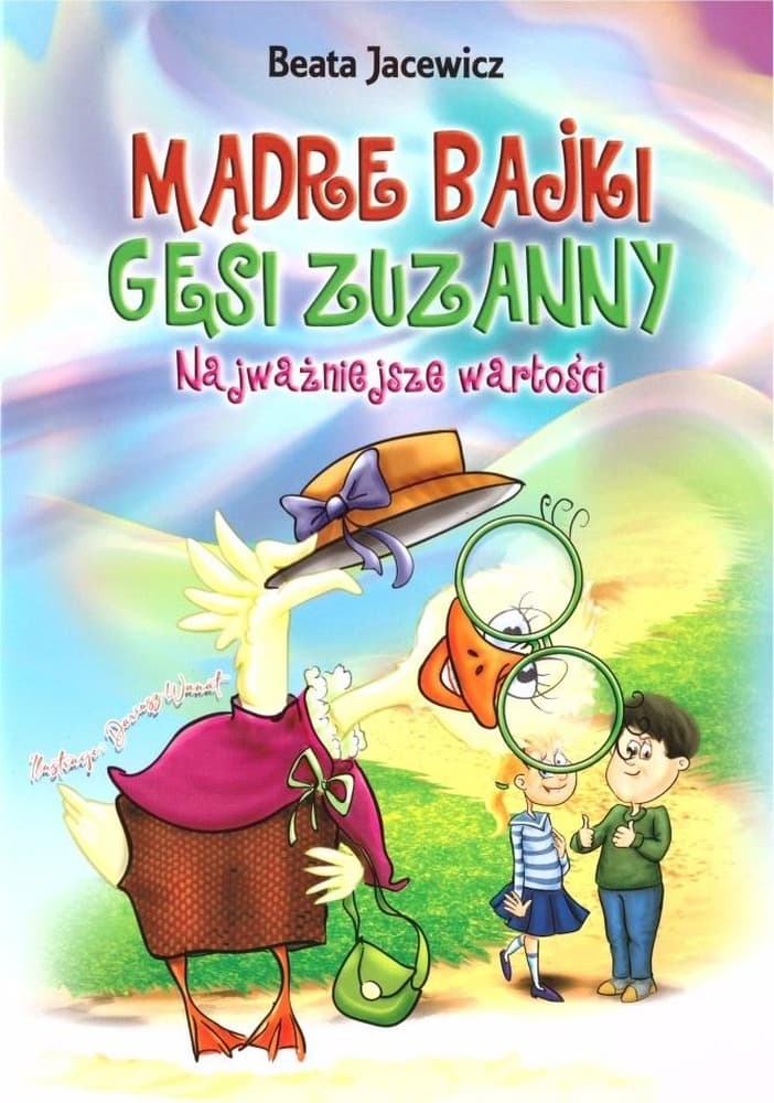 Mądre bajki Gęsi Zuzanny. Najważniejsze wartości - Beata Jacewicz
