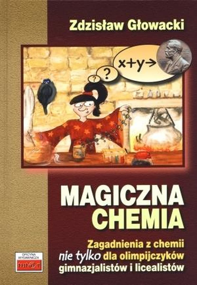 Magia chemii - Książka dla studentów i kandydatów na studia przyrodnicze