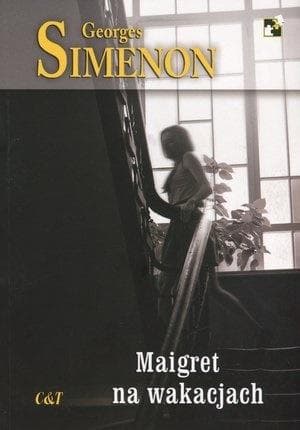Georges Simenon: Maigret na wakacjach Powieść kryminalna