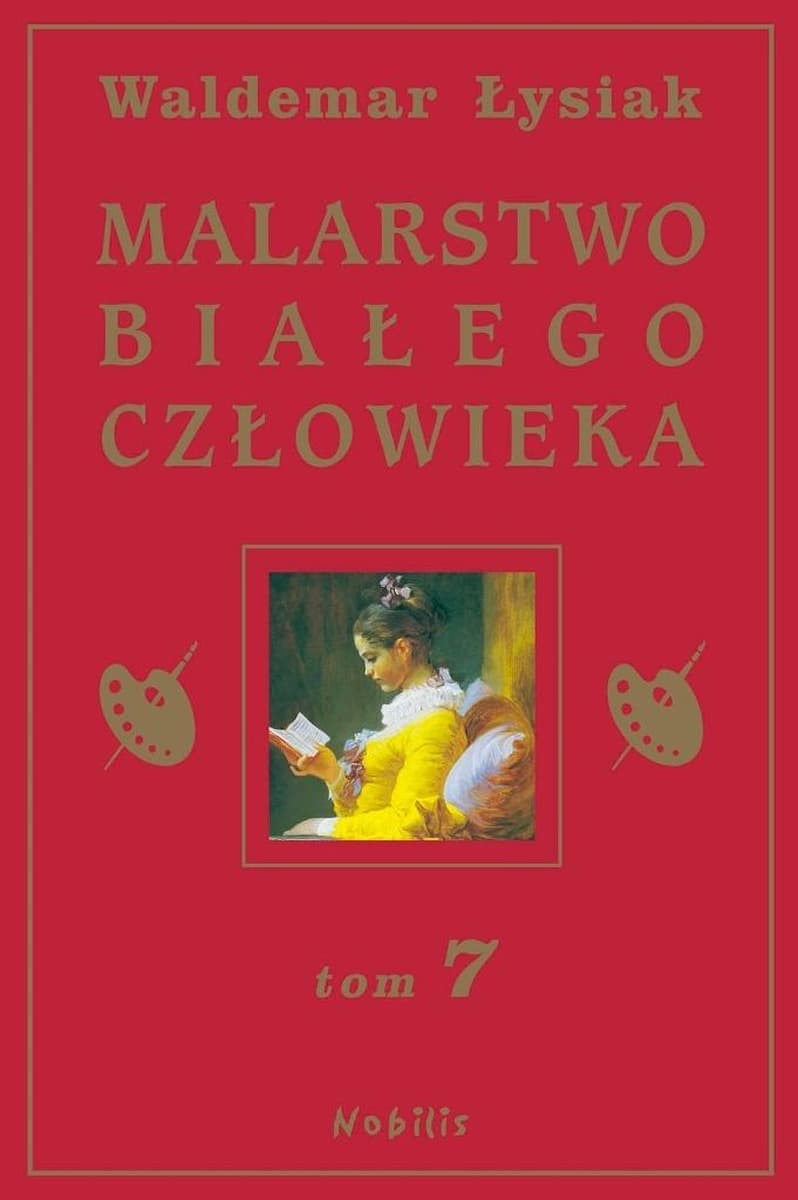 Malarstwo Białego Człowieka Tom 7 - Historia Sztuki Europejskiej