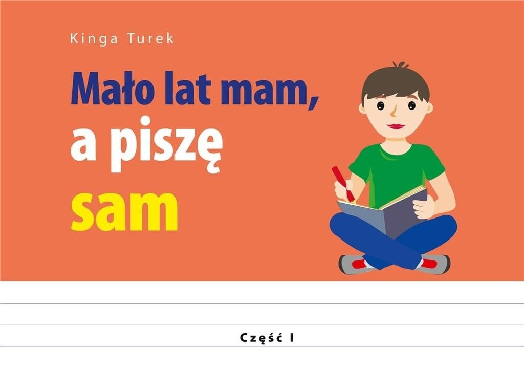 Mało lat mam, a piszę sam - elementarz do nauki pisania