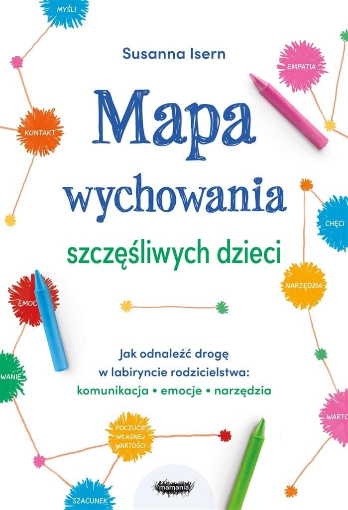Mapa wychowania szczęśliwych dzieci Susanna Isern