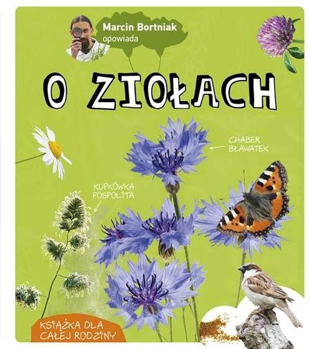 Marcin Bortniak o Ziołach. Książka dla dzieci