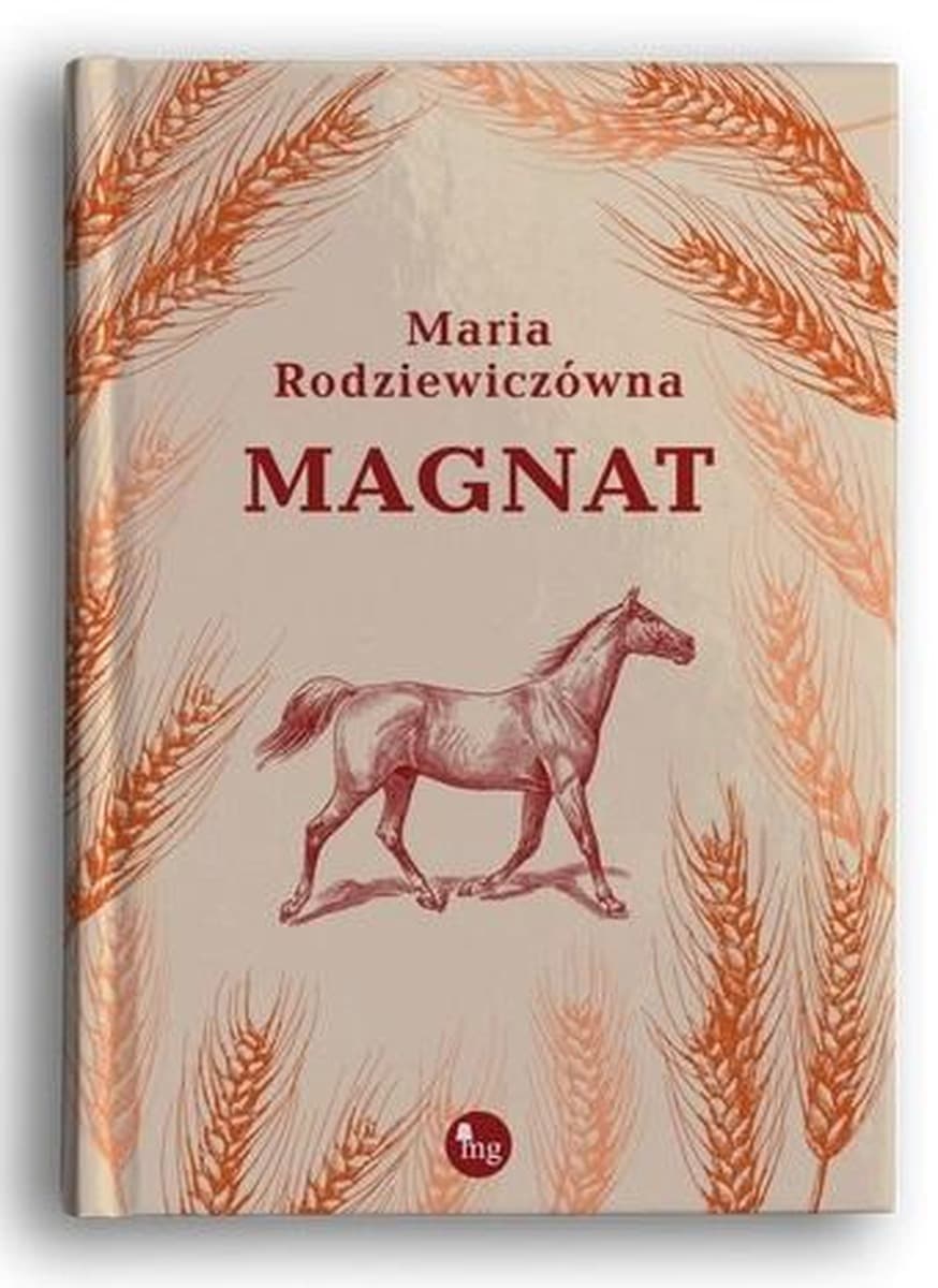 Maria Rodziewiczówna - Magnat, powieść o nadziei i marzeniach