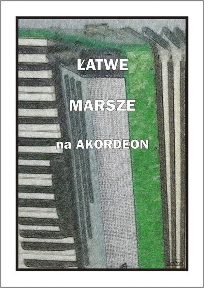 Marsze na akordeon - Łatwe utwory A. Częstochowski