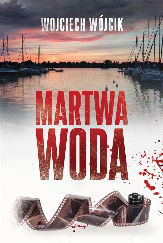 Martwa woda - Wojciech Wójcik - powieść kryminalna