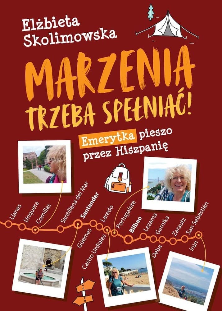 Marzenia Trzeba Spełniać! Emerytka Pieszo Przez Hiszpanię - Autor Nieznany