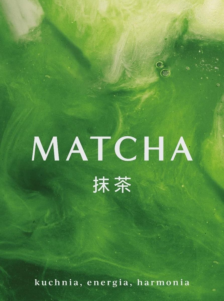 Matcha. Kuchnia, energia, harmonia - książka