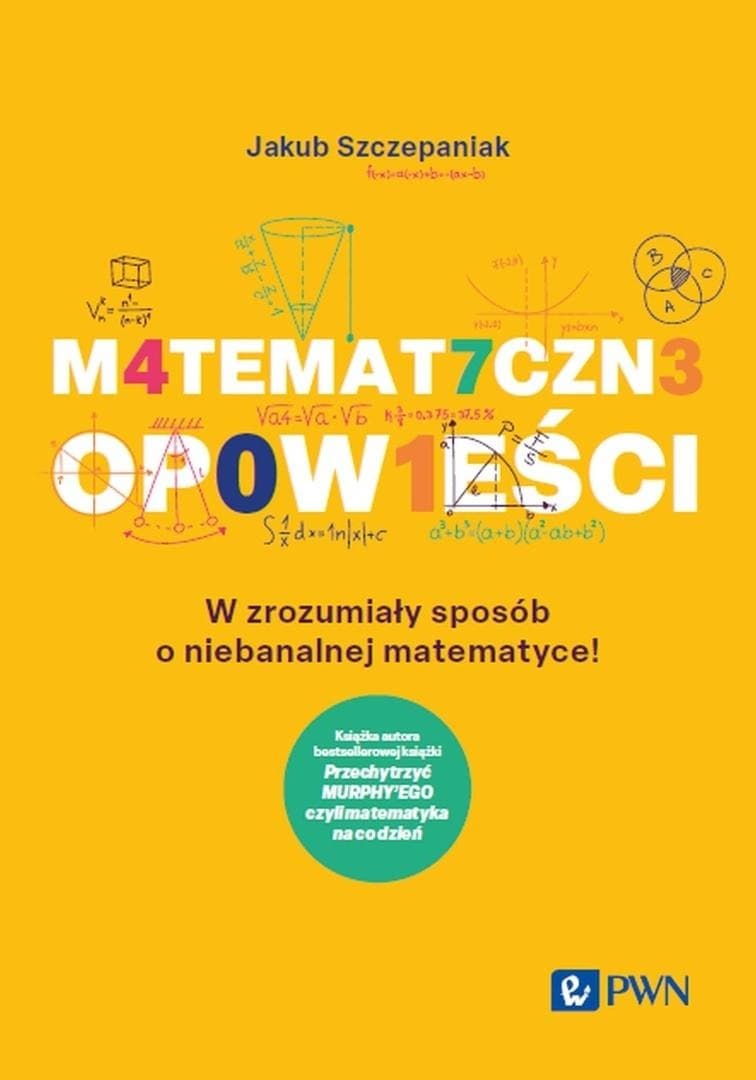 Matematyczne opowieści Jakub Szczepaniak wydanie 2023